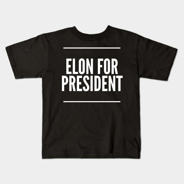 Elon For President Elon Musk President Kids T-Shirt by AstroGearStore